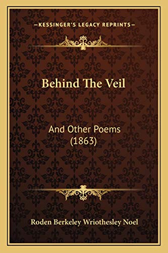 Stock image for Behind the Veil: And Other Poems (1863) for sale by THE SAINT BOOKSTORE