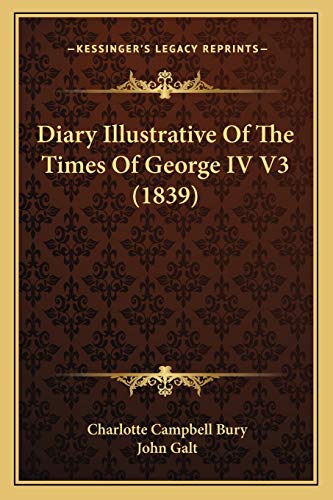 Stock image for Diary Illustrative Of The Times Of George IV V3 (1839) for sale by ALLBOOKS1