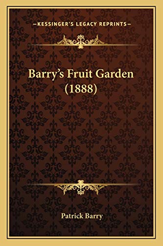 Barry's Fruit Garden (1888) (9781165348732) by Barry Osb, Patrick