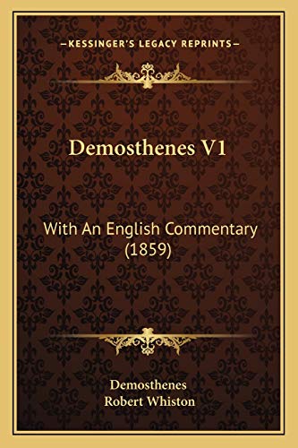 Demosthenes V1: With An English Commentary (1859) (9781165349470) by Demosthenes