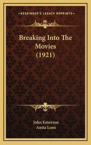 Breaking Into The Movies (1921) (9781165352081) by Emerson, John; Loos, Anita