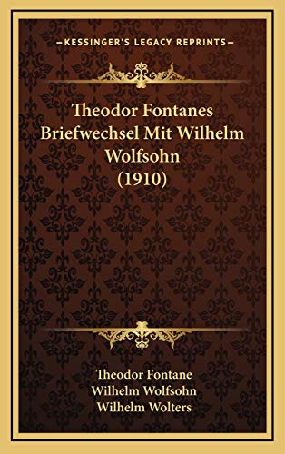 Theodor Fontanes Briefwechsel Mit Wilhelm Wolfsohn (1910) (German Edition) (9781165353033) by Fontane, Theodor; Wolfsohn, Wilhelm