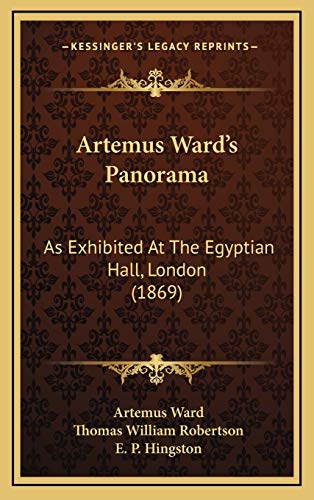 Artemus Ward's Panorama: As Exhibited At The Egyptian Hall, London (1869) (9781165356225) by Ward, Artemus