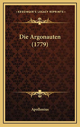 Die Argonauten (1779) (German Edition) (9781165357352) by Apollonius