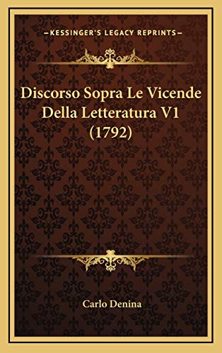 9781165361465: Discorso Sopra Le Vicende Della Letteratura V1 (1792) Discor