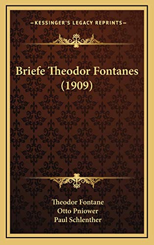 Briefe Theodor Fontanes (1909) (German Edition) (9781165363773) by Fontane, Theodor