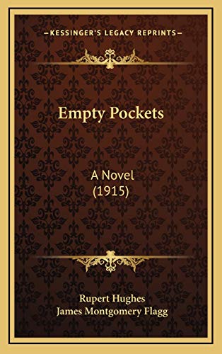 Empty Pockets: A Novel (1915) (9781165365258) by Hughes, Rupert