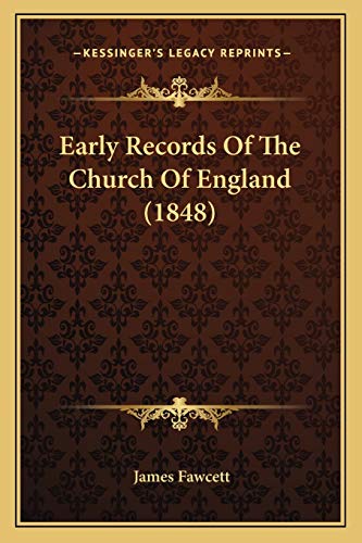 Early Records Of The Church Of England (1848) (9781165369713) by Fawcett, James