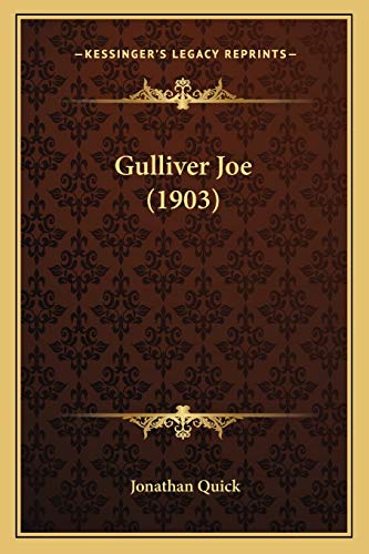 Gulliver Joe (1903) (9781165371594) by Quick, Jonathan