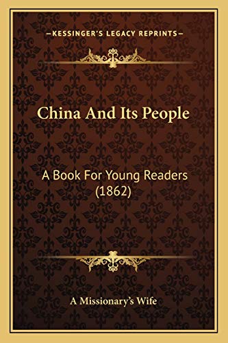 9781165374205: China And Its People: A Book For Young Readers (1862)