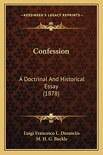 Imagen de archivo de Confession: A Doctrinal and Historical Essay (1878) a la venta por THE SAINT BOOKSTORE