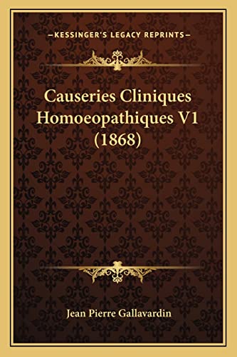 Stock image for Causeries Cliniques Homoeopathiques V1 (1868) for sale by THE SAINT BOOKSTORE