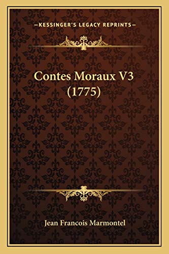 Contes Moraux V3 (1775) (French Edition) (9781165378340) by Marmontel, Jean Francois