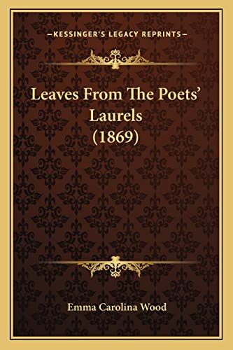 9781165378579: Leaves From The Poets' Laurels (1869)