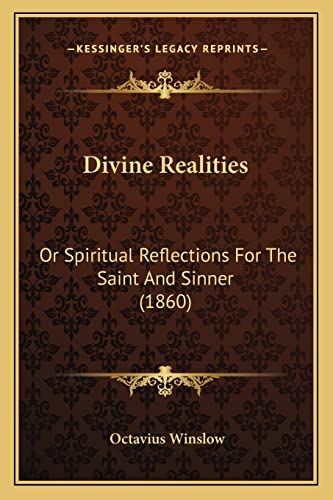 Beispielbild fr Divine Realities: Or Spiritual Reflections For The Saint And Sinner (1860) zum Verkauf von ALLBOOKS1