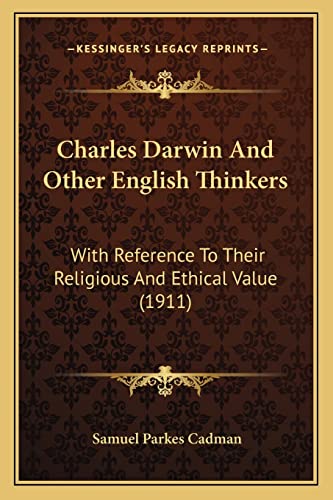 Stock image for Charles Darwin and Other English Thinkers: With Reference to Their Religious and Ethical Value (1911) for sale by THE SAINT BOOKSTORE