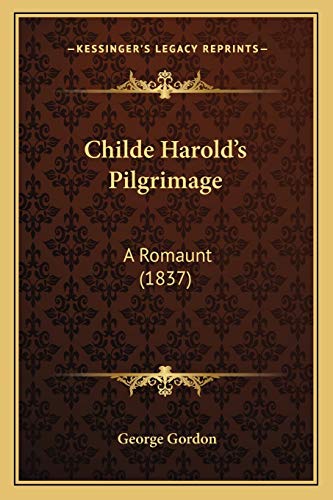 Childe Harold's Pilgrimage: A Romaunt (1837) (9781165382231) by Gordon D.M, George