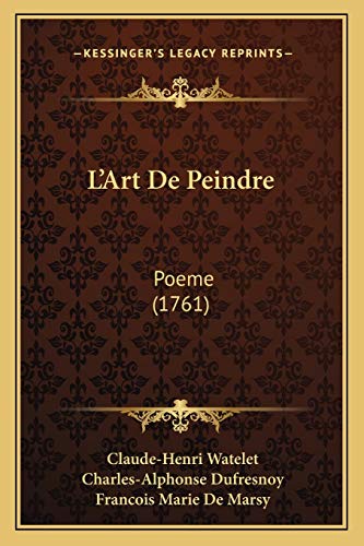 L'Art De Peindre: Poeme (1761) (French Edition) (9781165382354) by Watelet, Claude-Henri