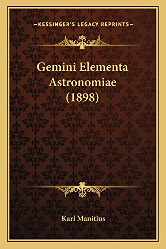 9781165384488: Gemini Elementa Astronomiae (1898)