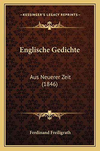 Stock image for Englische Gedichte: Aus Neuerer Zeit (1846) for sale by THE SAINT BOOKSTORE
