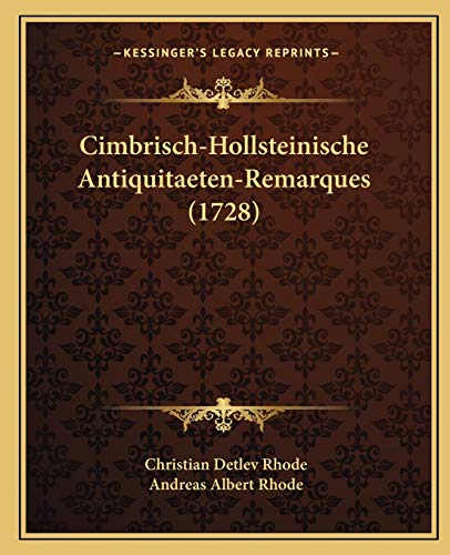 9781165385393: Cimbrisch-Hollsteinische Antiquitaeten-Remarques (1728)
