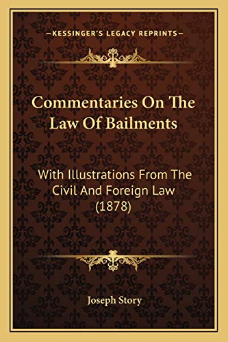 9781165387397: Commentaries On The Law Of Bailments: With Illustrations From The Civil And Foreign Law (1878)