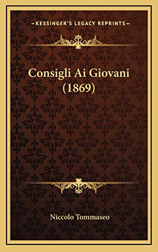 9781165387991: Consigli Ai Giovani (1869)