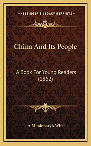 9781165390236: China And Its People: A Book For Young Readers (1862)