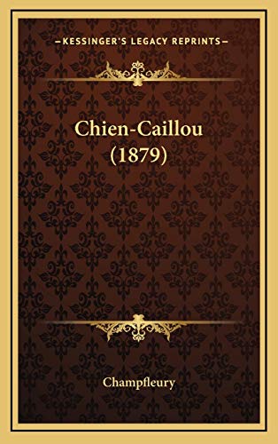 9781165397174: Chien-Caillou (1879)