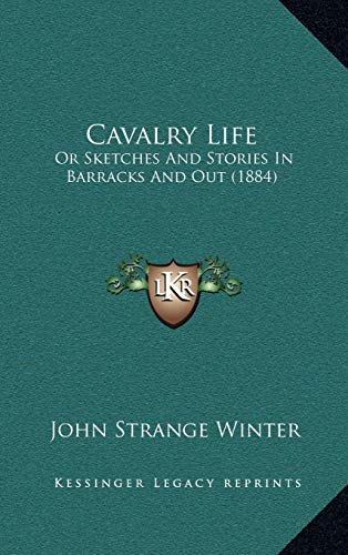 Stock-Bild f�r Cavalry Life: Or Sketches And Stories In Barracks And Out (1884)
