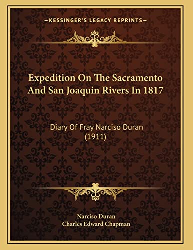9781165403288: Expedition On The Sacramento And San Joaquin Rivers In 1817: Diary Of Fray Narciso Duran (1911)