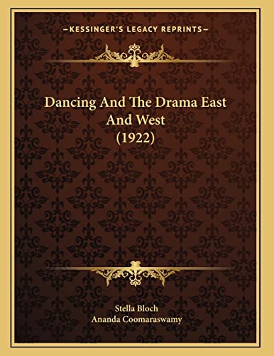 9781165404124: Dancing And The Drama East And West (1922)