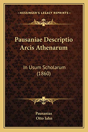 Stock image for Pausaniae Descriptio Arcis Athenarum: In Usum Scholarum (1860) for sale by THE SAINT BOOKSTORE