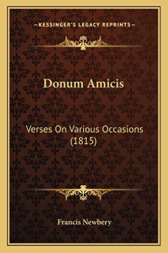 Stock image for Donum Amicis: Verses on Various Occasions (1815) for sale by THE SAINT BOOKSTORE