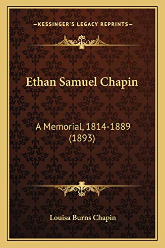 Stock image for Ethan Samuel Chapin: A Memorial, 1814-1889 (1893) for sale by THE SAINT BOOKSTORE