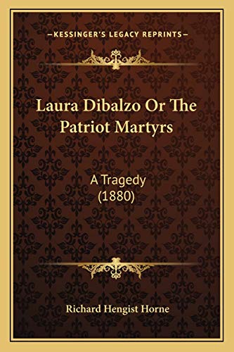 Stock image for Laura Dibalzo Or The Patriot Martyrs: A Tragedy (1880) for sale by ALLBOOKS1
