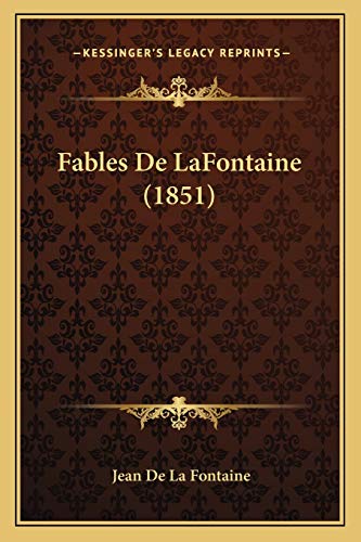 Fables De LaFontaine (1851) (9781165415304) by La Fontaine, Jean De