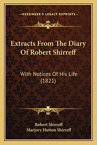 9781165419876: Extracts From The Diary Of Robert Shirreff: With Notices Of His Life (1821)