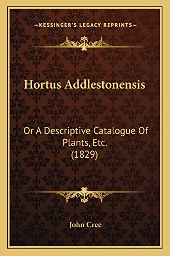 9781165420179: Hortus Addlestonensis: Or A Descriptive Catalogue Of Plants, Etc. (1829)