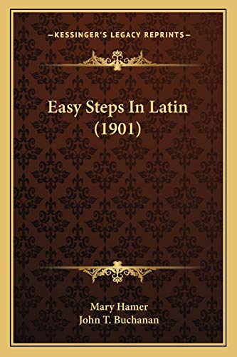 Stock image for Easy Steps in Latin (1901) Easy Steps in Latin (1901) for sale by THE SAINT BOOKSTORE