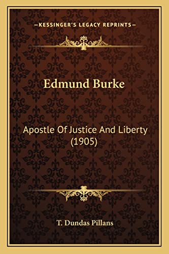 9781165421879: Edmund Burke: Apostle Of Justice And Liberty (1905)