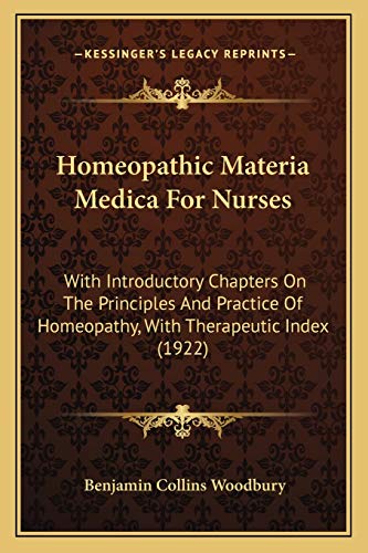9781165422685: Homeopathic Materia Medica For Nurses: With Introductory Chapters On The Principles And Practice Of Homeopathy, With Therapeutic Index (1922)