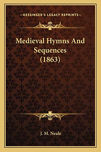 Stock image for Medieval Hymns And Sequences (1863) for sale by WorldofBooks