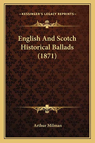 Stock image for English And Scotch Historical Ballads (1871) for sale by ALLBOOKS1