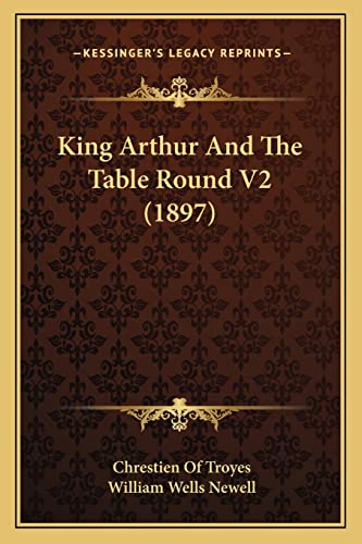 9781165427277: King Arthur And The Table Round V2 (1897)