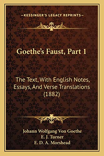 9781165431311: Goethe's Faust, Part 1: The Text, With English Notes, Essays, And Verse Translations (1882)