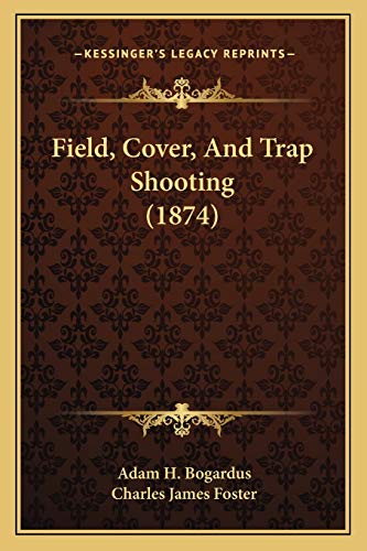Stock image for Field, Cover, and Trap Shooting (1874) for sale by THE SAINT BOOKSTORE