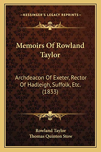 Stock image for Memoirs Of Rowland Taylor: Archdeacon Of Exeter, Rector Of Hadleigh, Suffolk, Etc. (1833) for sale by Lucky's Textbooks