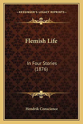 Flemish Life: In Four Stories (1876) (9781165433346) by Conscience, Hendrik