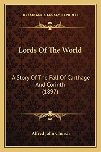 9781165435005: Lords Of The World: A Story Of The Fall Of Carthage And Corinth (1897)